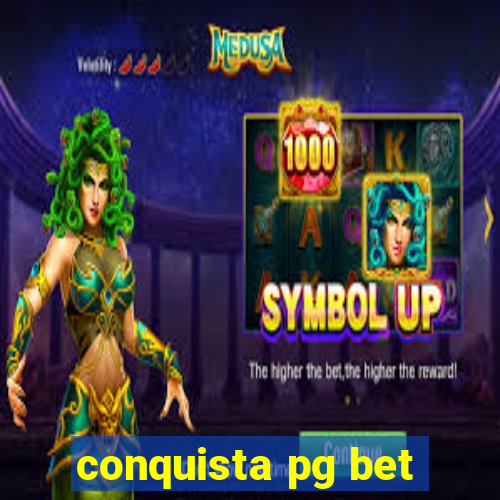 conquista pg bet